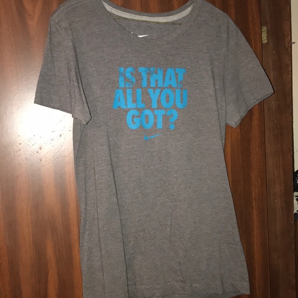 Nike Tops - 3/$10 Is that all you got slim fit shirt